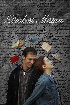 探花精品《至暗米里亚姆 Darkest Miriam》免费在线观看